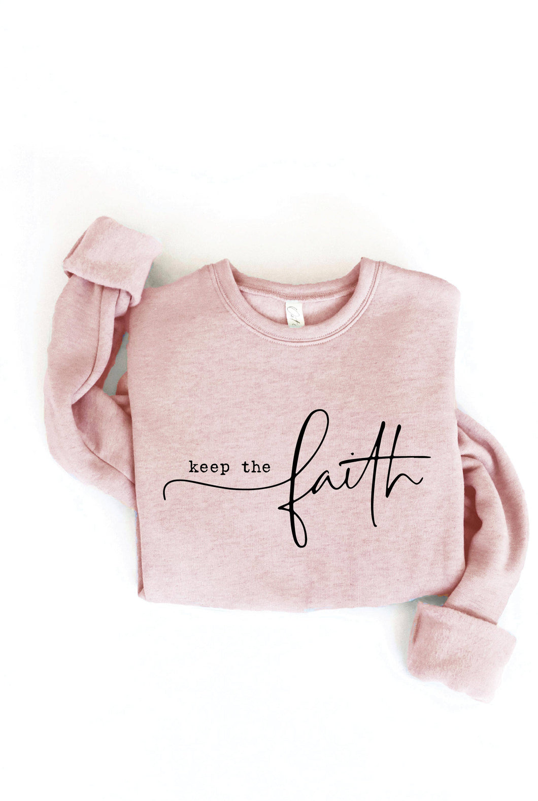 KEEP THE FAITH Graphic Sweatshirt: ROSE